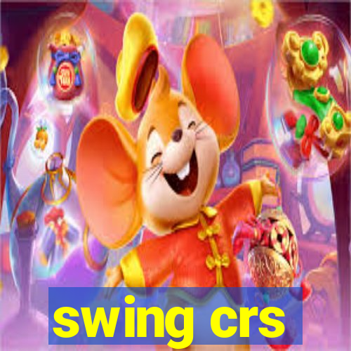 swing crs